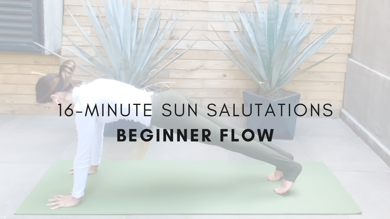 16-minute Sun Salutations
Beginner Flow