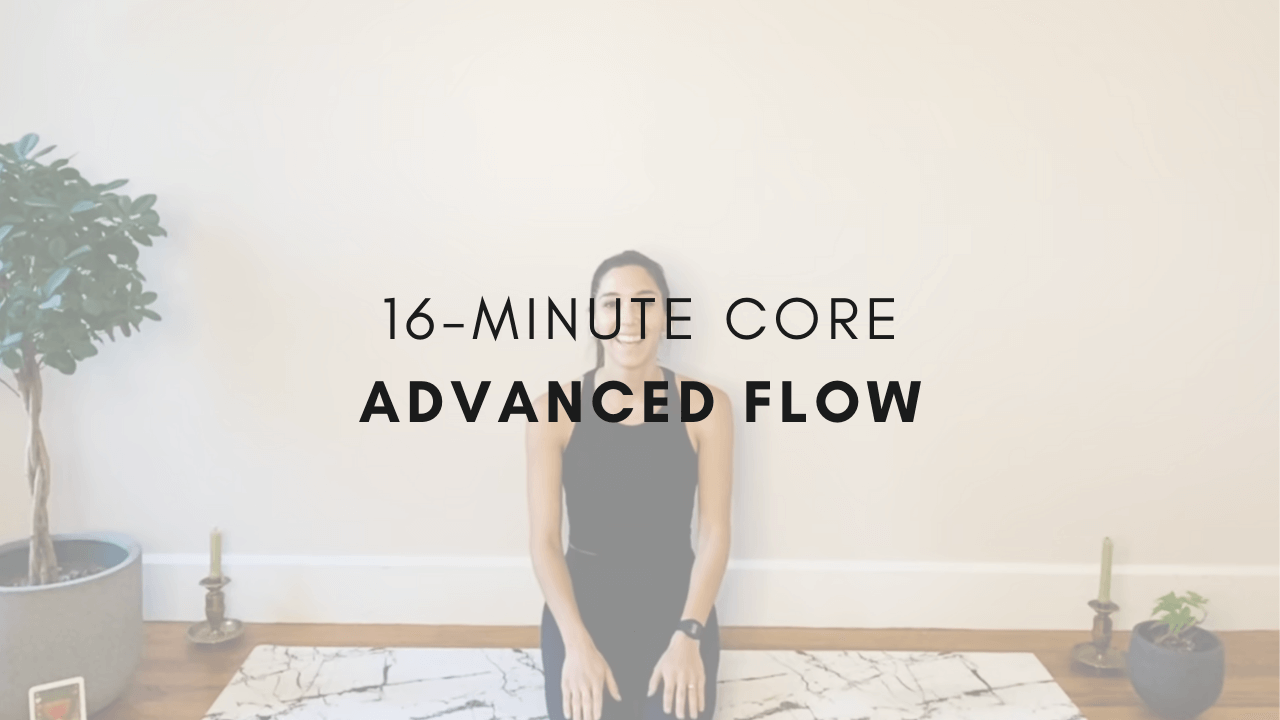 16-minute Core
Advanced Flow