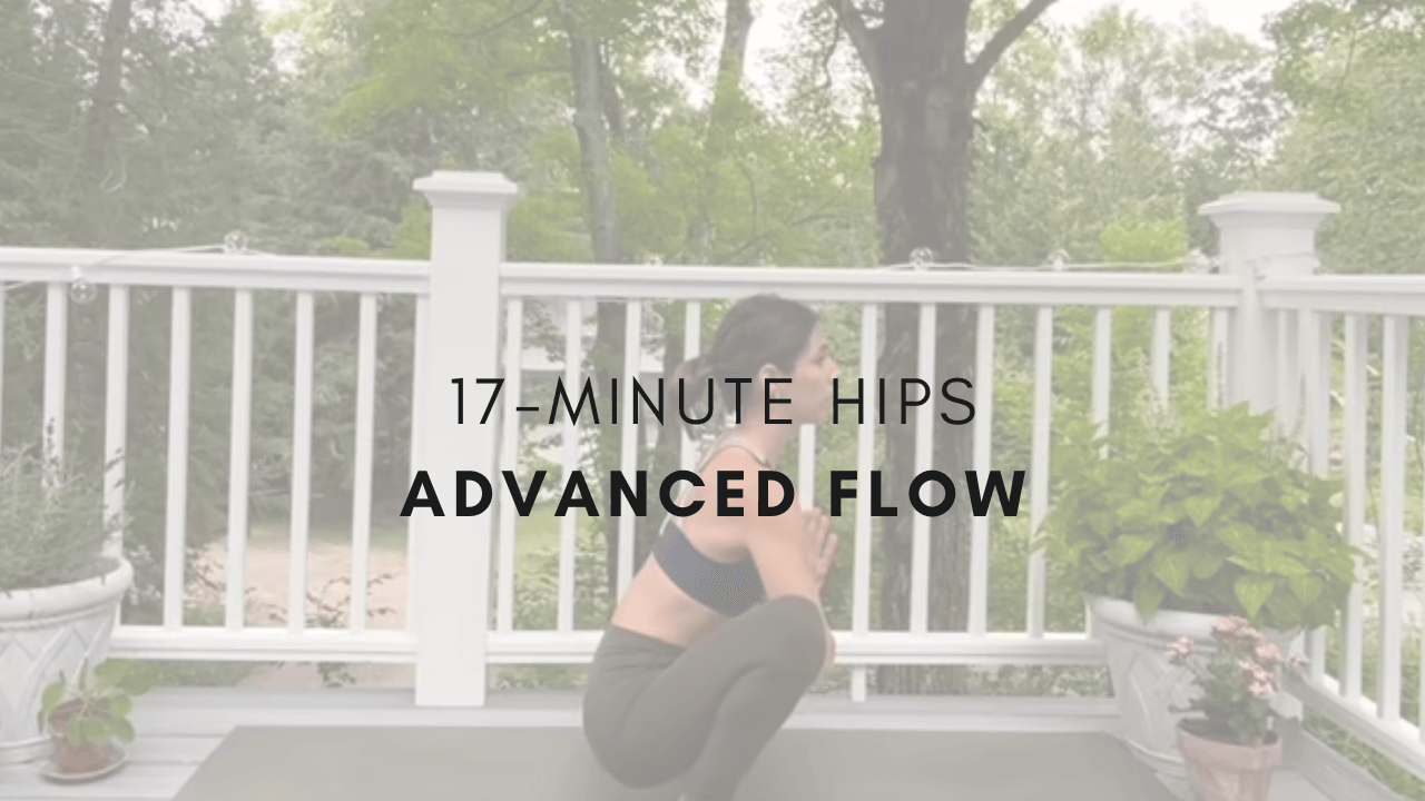 17-minute Hips
Advanced Flow