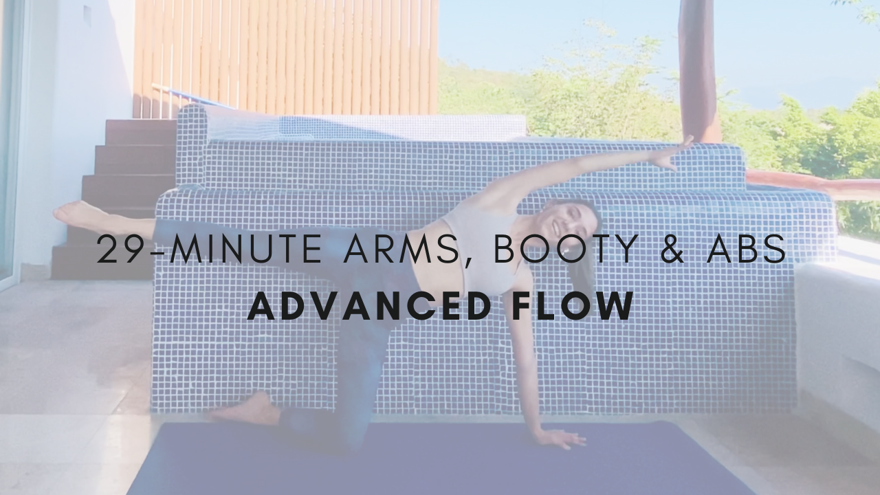 29-minute Arms, Booty & Abs
Advanced Flow