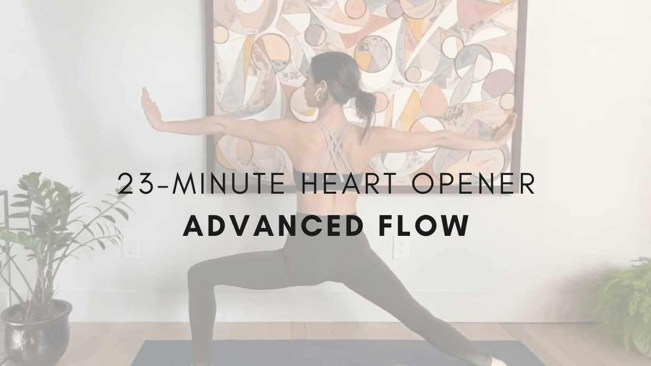 23-minute Heart Opener
Advanced Flow