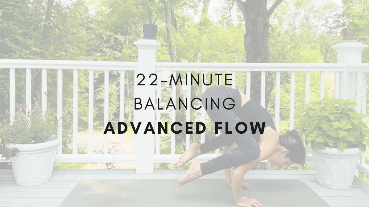 22-minute Balancing
Advanced Flow