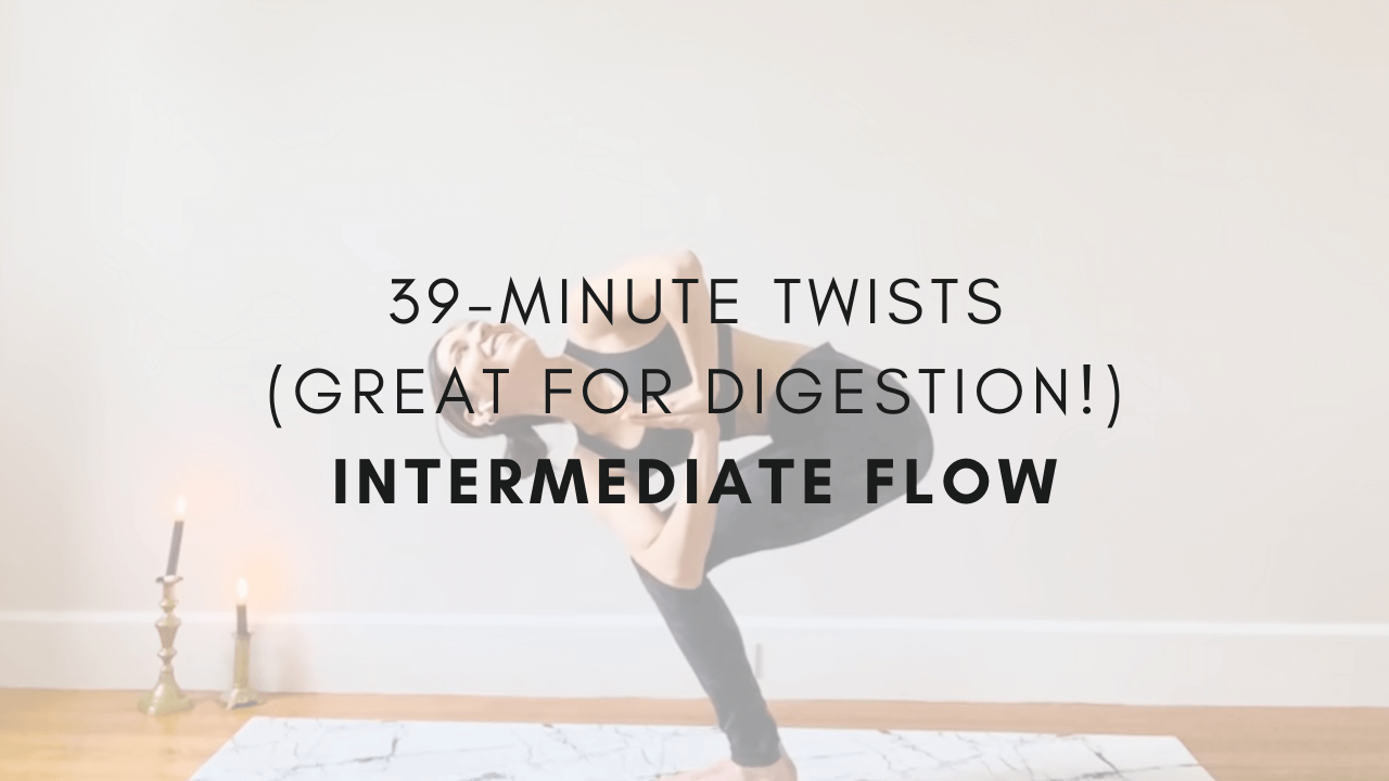 39-minute Twists
Intermediate Flow