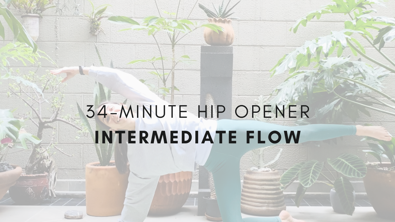34-Minute Hip Opener
Intermediate Flow