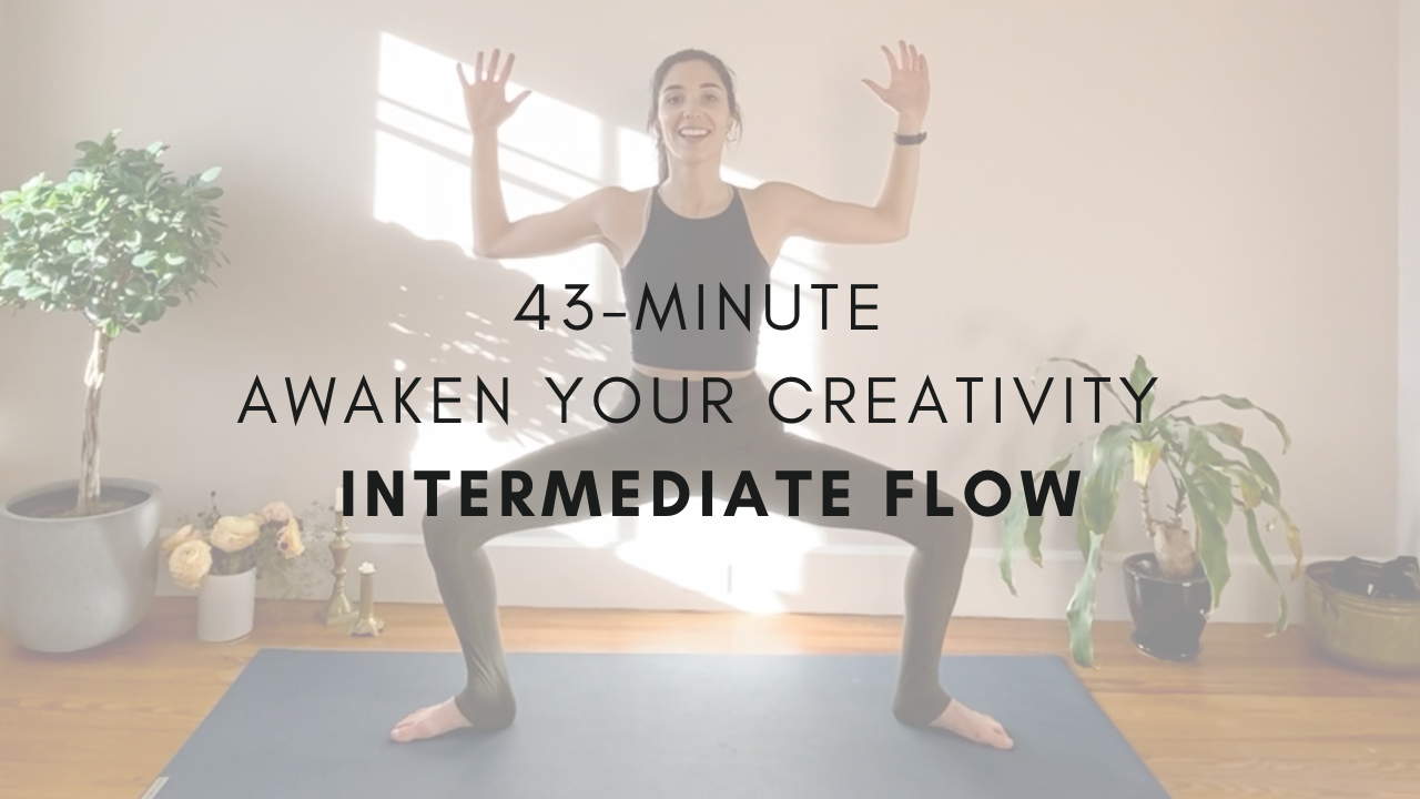43-minute Awaken your Creativity
Intermediate Flow