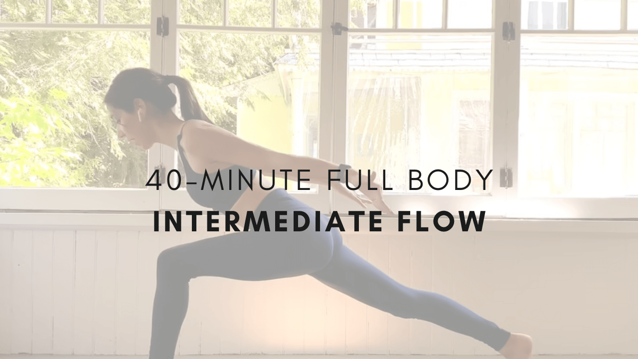 40-minute Full Body
Intermediate Flow