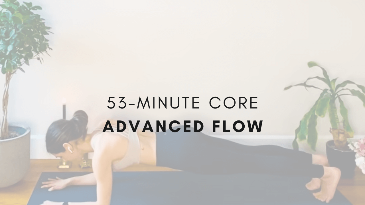 53-minute Core
Advanced Flow