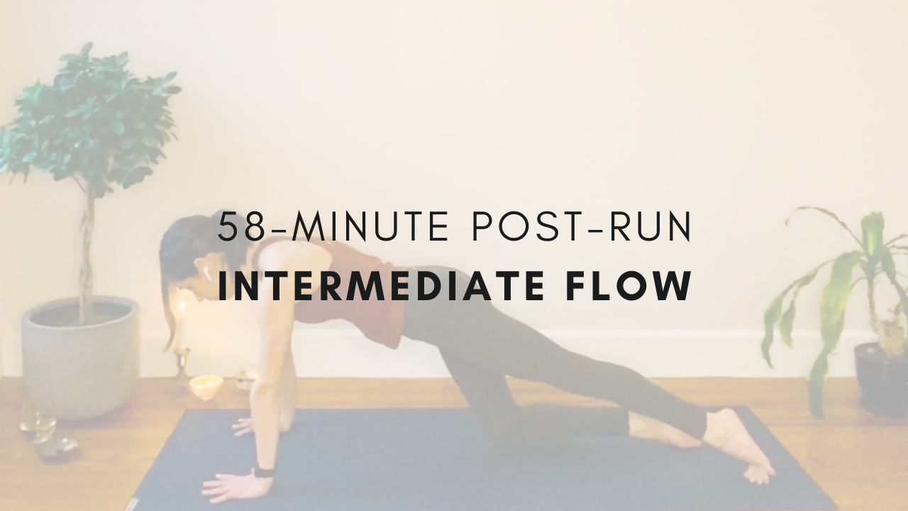 58-minute Post-Run
Intermediate Flow