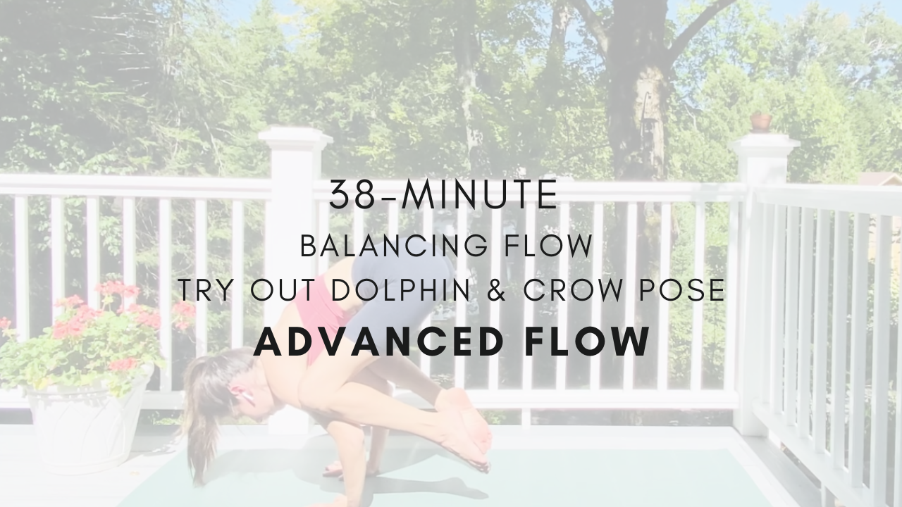 38-minute Balancing Flow
Advanced Flow