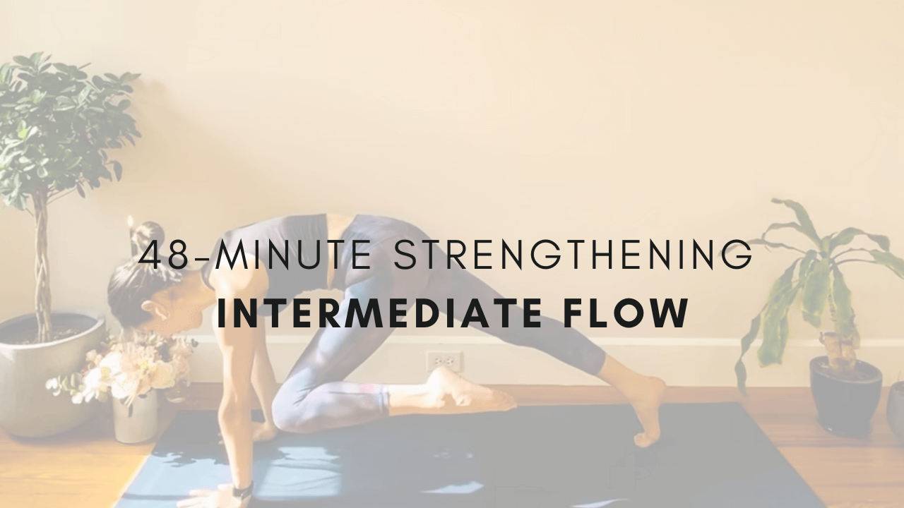 48-minute Strengthening
Intermediate Flow