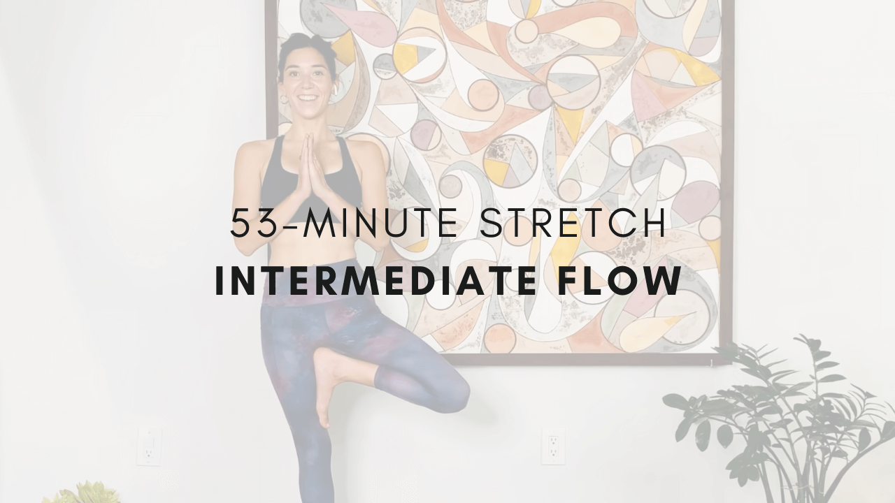 53-minute Stretch
Intermediate Flow