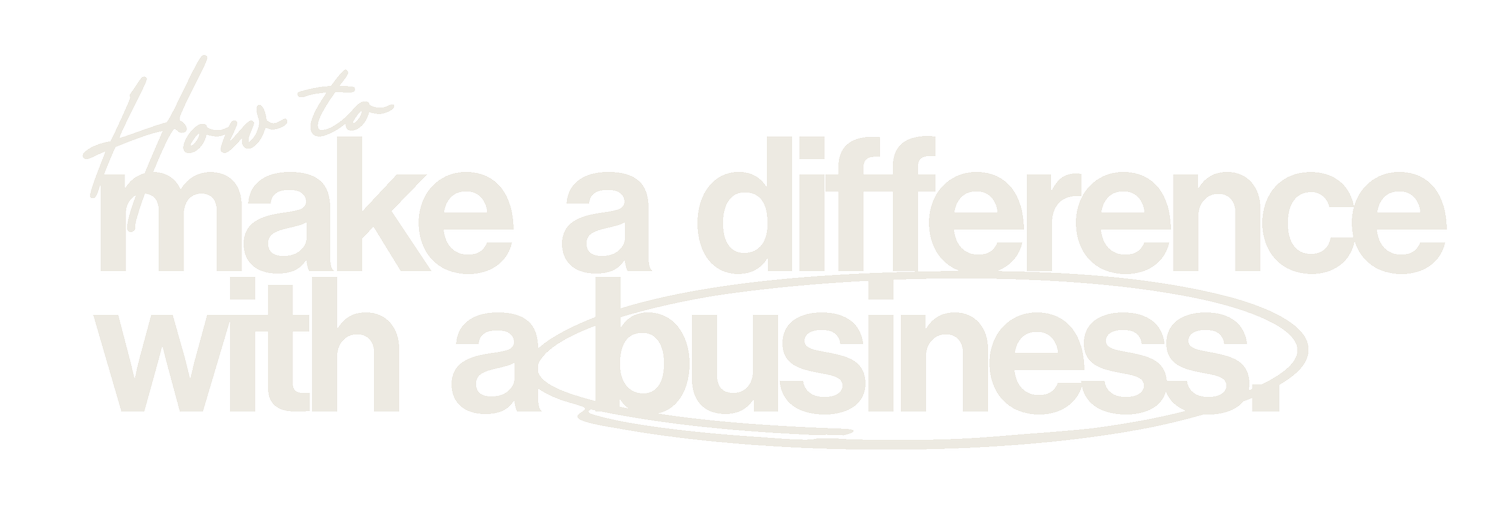 How to make a difference with a business