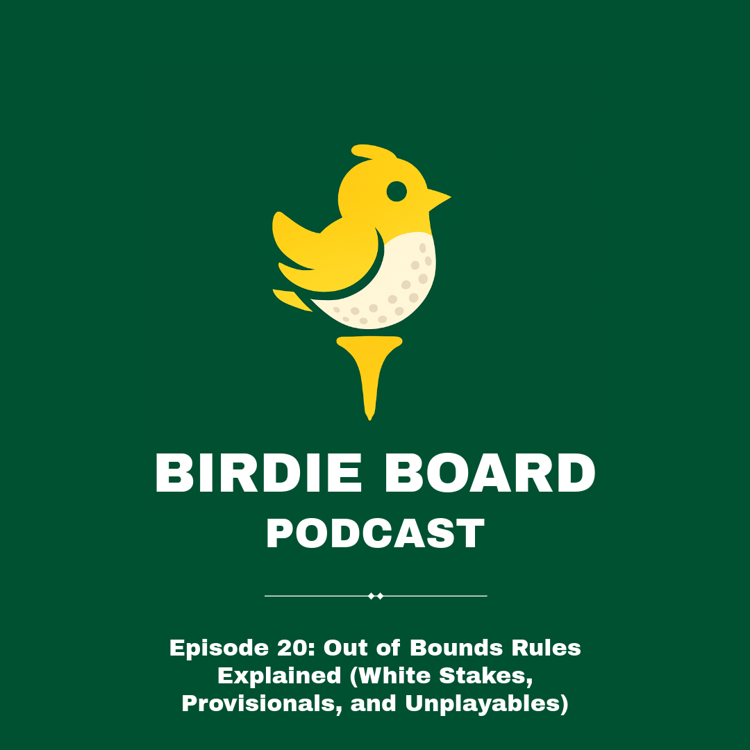 Transcripts - Episode 20: Out of Bounds Rules Explained (White Stakes, Provisionals, and Unplayables)