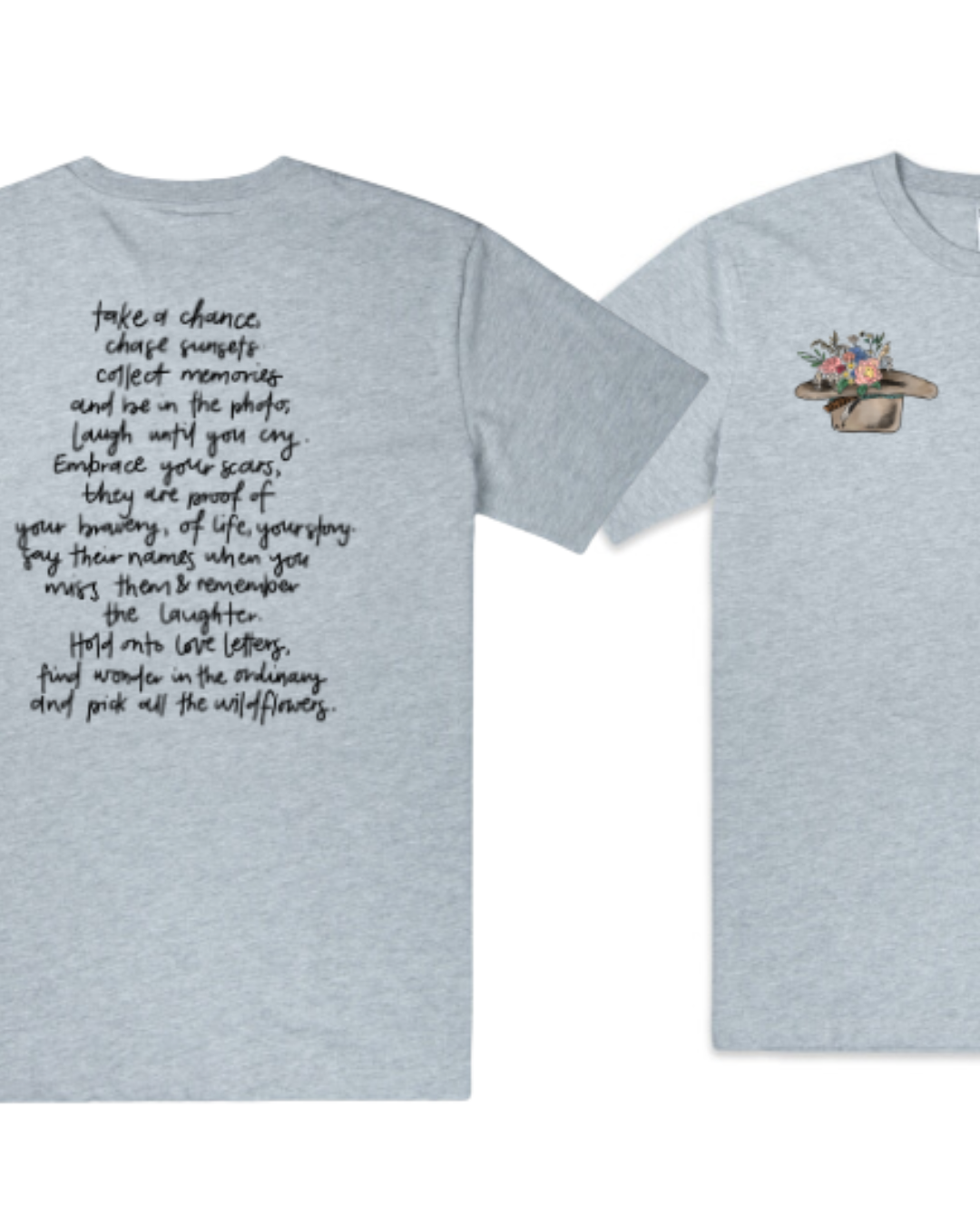 Gray T-shirt with handwritten-style quote on the back and a floral design on the front. The quote encourages embracing memories, scars, and the beauty of everyday life.