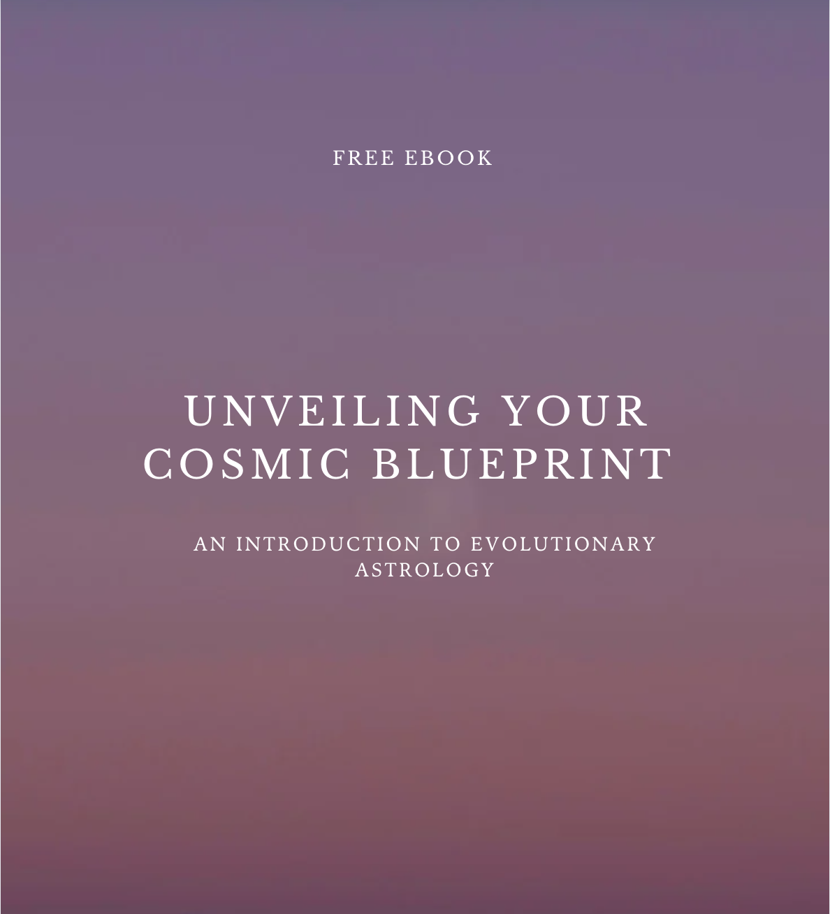 Free eBook: Unveiling your Cosmic Blueprint