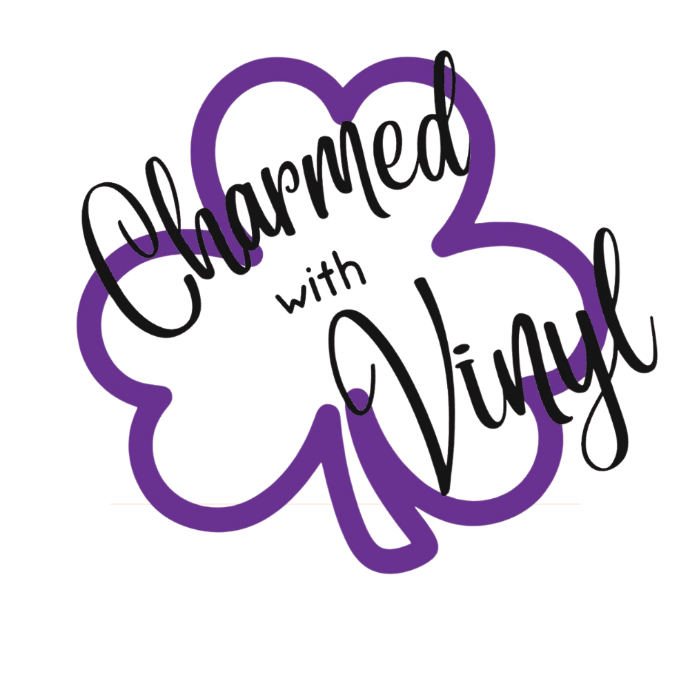 Charmed with Vinyl