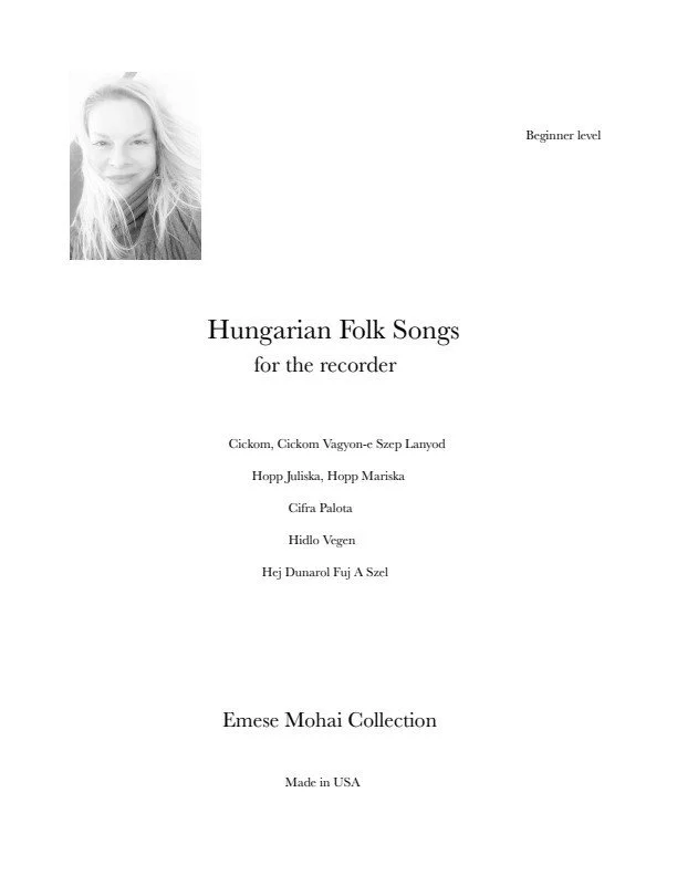EMESE MOHAI COLLECTION- HUNGARIAN FOLK SONGS FOR THE RECORDER/ FOR SINGING