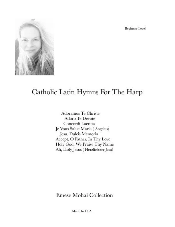 EMESE MOHAI COLLECTION- ROMAN CATHOLIC LATIN HYMNS FOR THE HARP