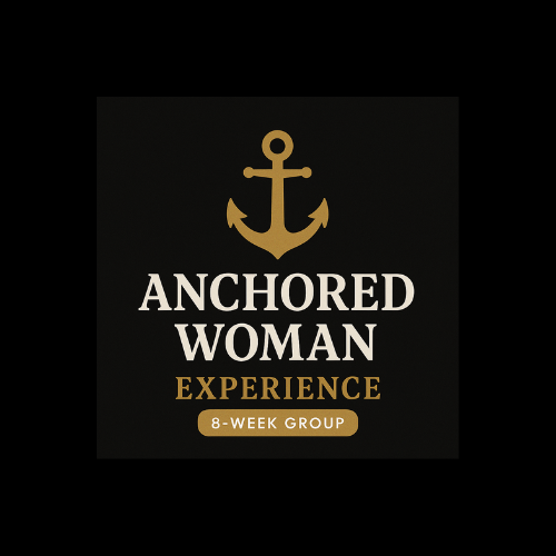 Anchored Woman Experience: Online 8-Week Intensive for Women