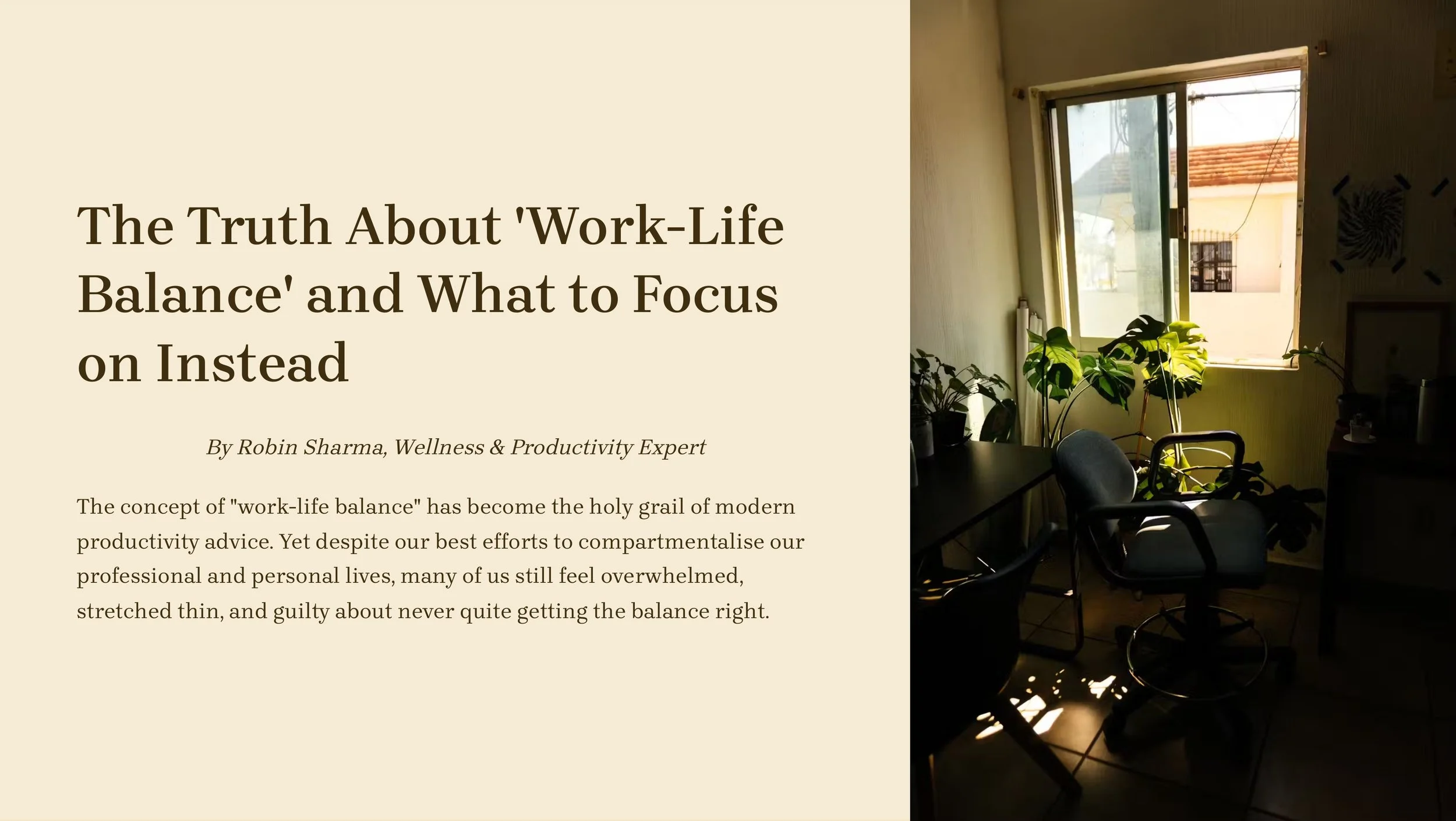 Title page of an article titled 'The Truth About 'Work-Life Balance' and What to Focus on Instead' by Robin Sharma, Wellness & Productivity Expert. The article is on a light beige background with dark brown text. The right side of the image shows a bright room with a window, several potted plants, a desk, and chairs.