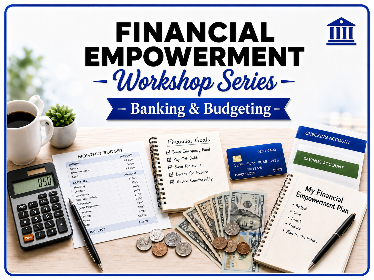 Money Basics workshop: needs vs. wants, income, checking and savings accounts, safe banking, debit card use, mobile banking, and basic budgeting. Youth complete a starter budget & learn how to make everyday financial decisions with more confidence