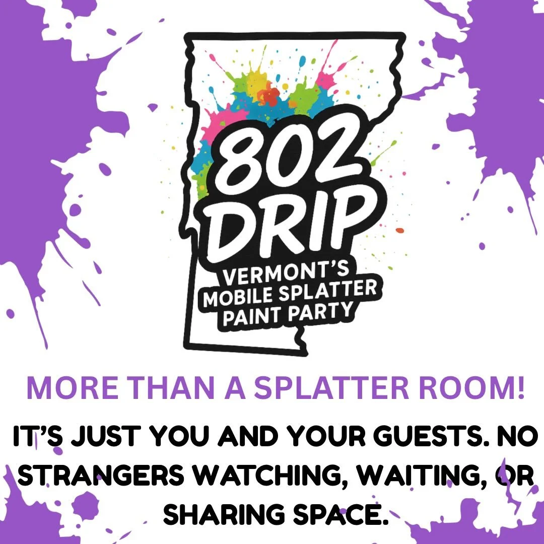 Why 802 Drip Is Different

At 802 Drip, you get total privacy and the freedom to have fun your way. No lines, no crowds, no pressure.

Enjoy a 1&ndash;2 hour private splatter session where you can paint, dance, play games, take breaks, and set your o