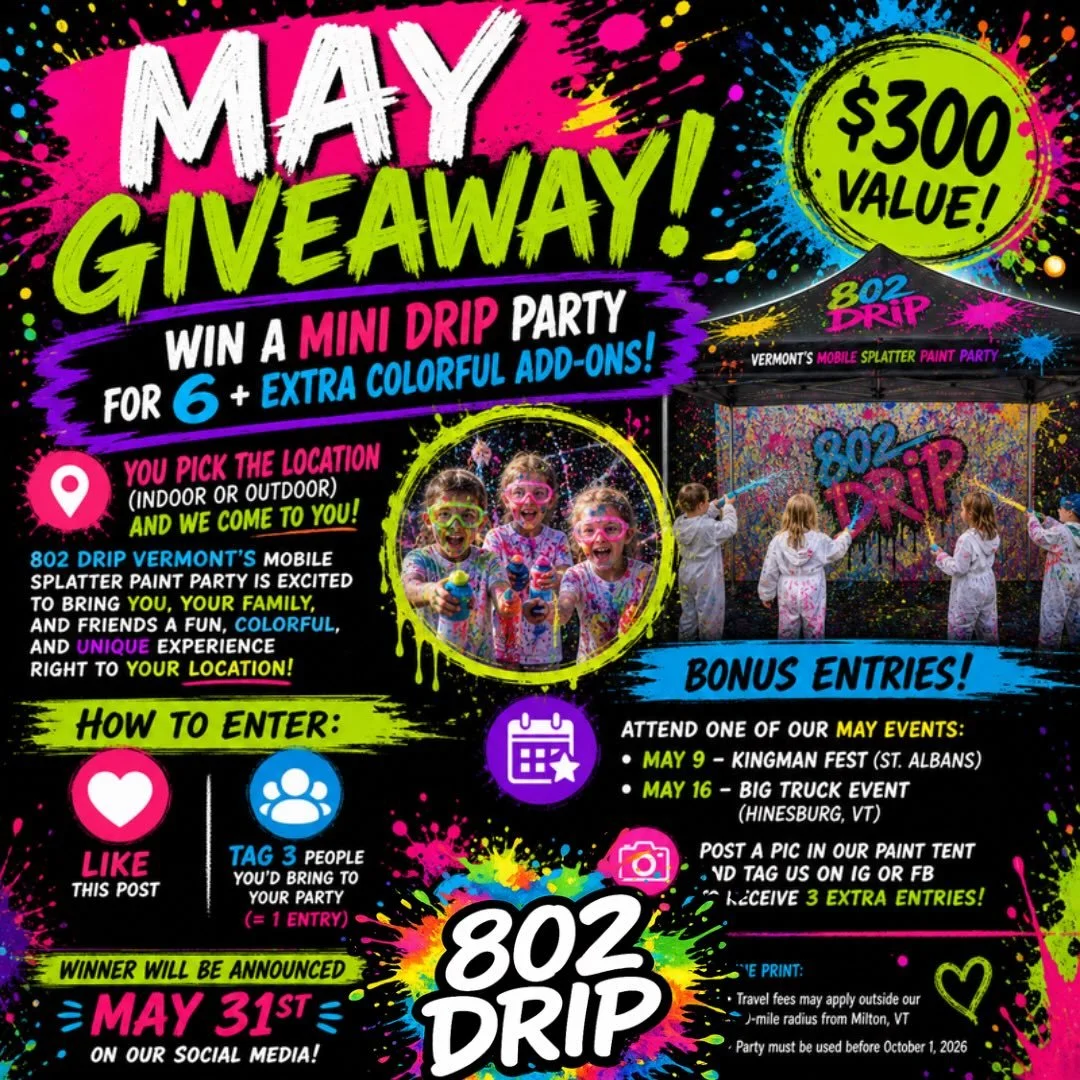 MAY GIVEAWAY 🎉

We&rsquo;re giving away a Mini Drip Party for 6 + extra colorful add-ons &mdash; a $300 value! 

You pick the location (indoor or outdoor) and we come to you!
802 Drip Vermont&rsquo;s Mobile Splatter Paint Party is excited to bring y