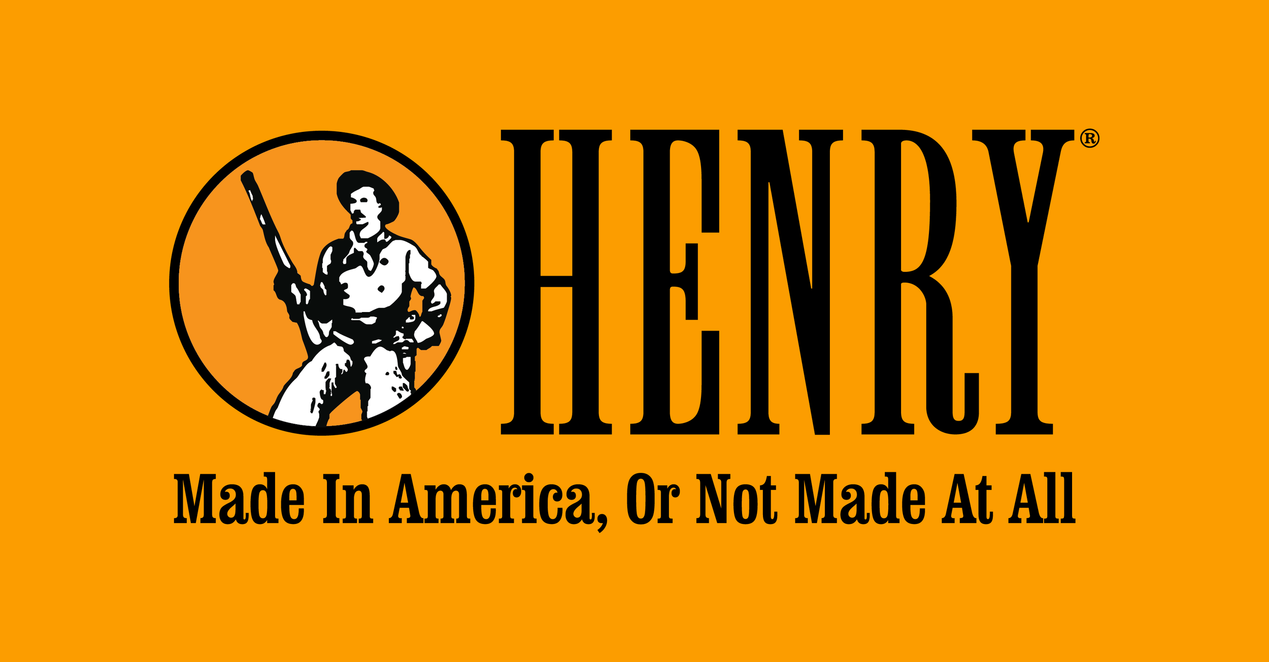 Orange label with a black circle containing a man in a shirt and pants holding a rifle, and text that reads 'HENRY' and 'Made in America, Or Not Made At All.'
