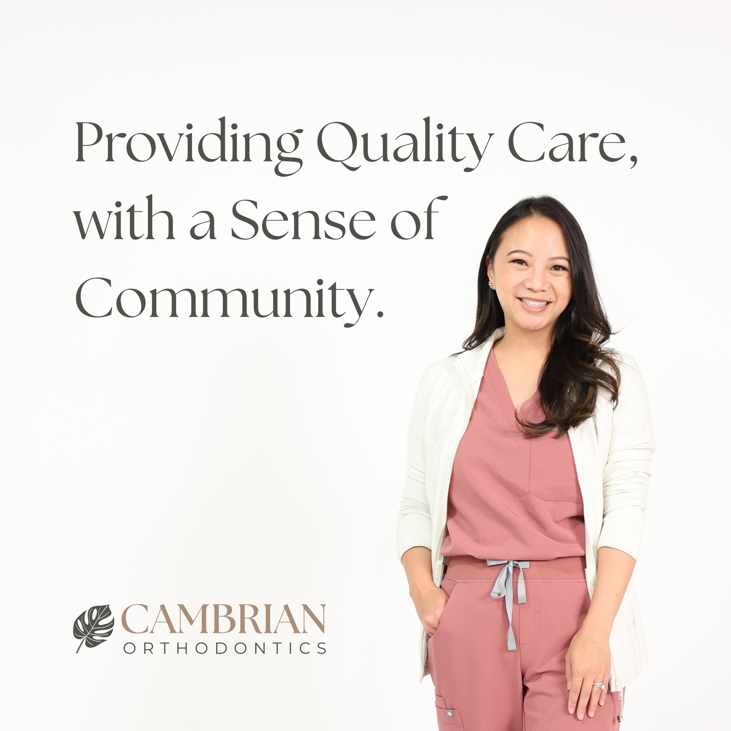 A woman with long dark hair smiling, wearing a white jacket over pink scrubs, standing in front of a white background with text about providing quality care and the logo of CAMBRIAN Orthodontics.