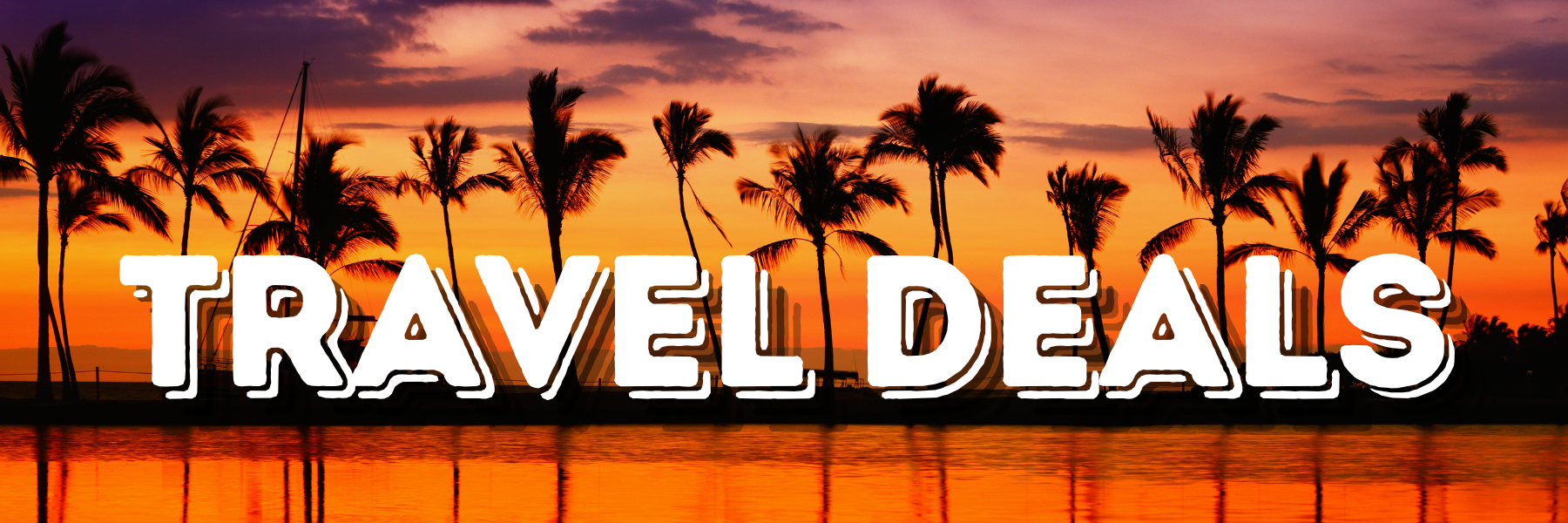 Sunset over a tropical beach with palm trees and a sailboat, with the text 'Travel Deals' in bold white letters.
