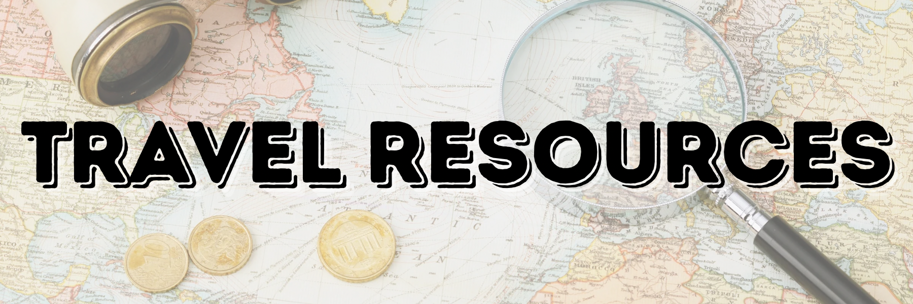 A travel-themed flat lay featuring a vintage map, coins, a magnifying glass, and a small portable speaker, with the words 'Travel Resources' in large bold text overlaid.