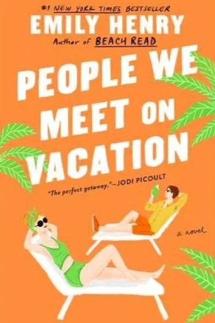 Book cover for 'People We Meet on Vacation' by Emily Henry, featuring an illustration of a woman and a dog relaxing in lounge chairs with tropical plants, orange background.