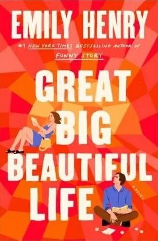 Book cover of 'Great Big Beautiful Life' by Emily Henry, featuring an orange and red geometric background with illustrations of a woman and a man sitting and holding books.