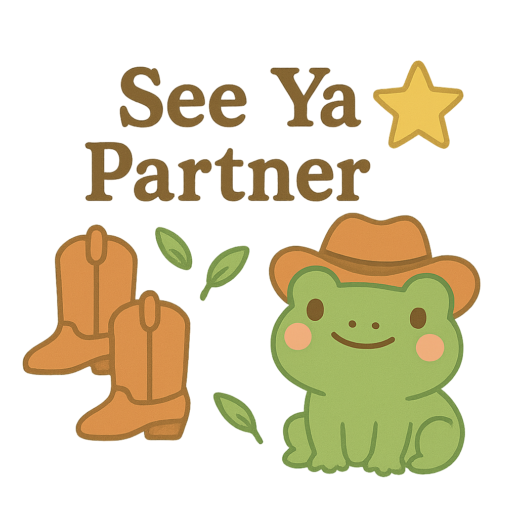 A cartoon illustration of a frog wearing a cowboy hat, a pair of orange cowboy boots, some green leaves, a star, and the text 'See Ya Partner' in brown letters.
