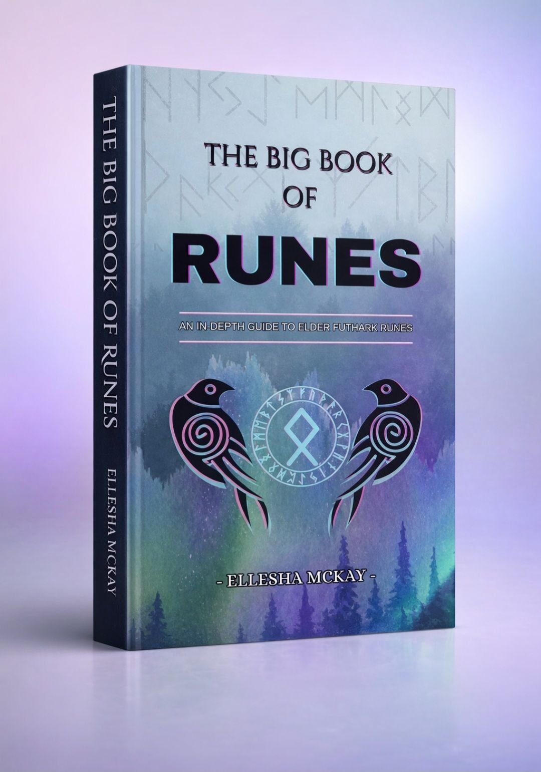 The Big Book of Runes: AN IN-DEPTH Guide to the Elder Futhark