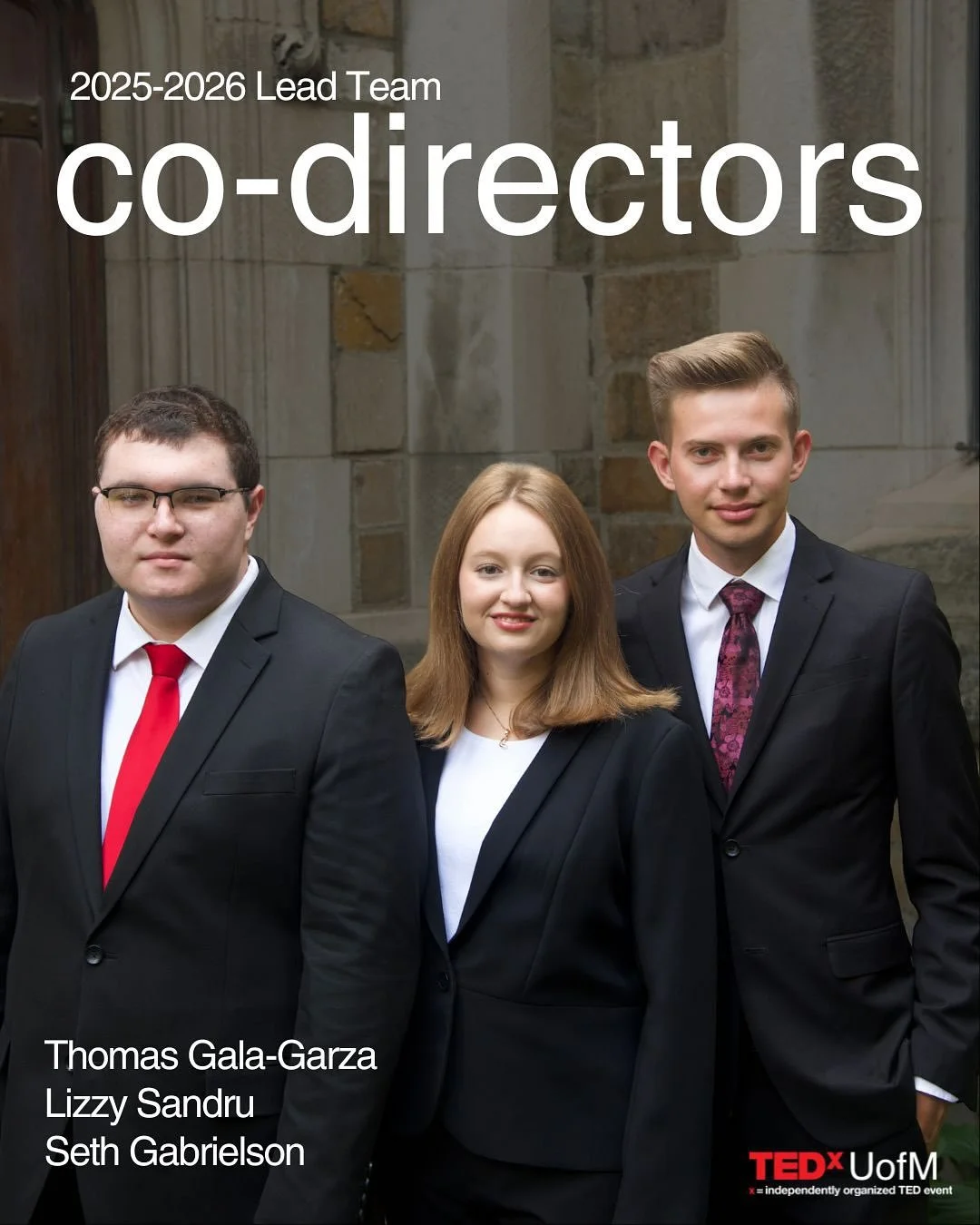 Leading TEDxUofM are our co-directors: Thomas Gala-Garza, Lizzy Sandru, and Seth Gabrielson. This powerhouse trio is the glue that holds all the moving parts together!

A little more about them:

Thomas Gala-Garza
Major: Philosophy, Politics &amp; Ec