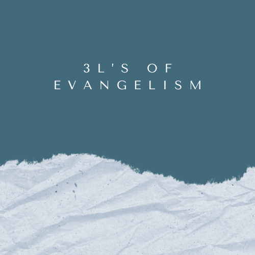 3 L's of Evangelism