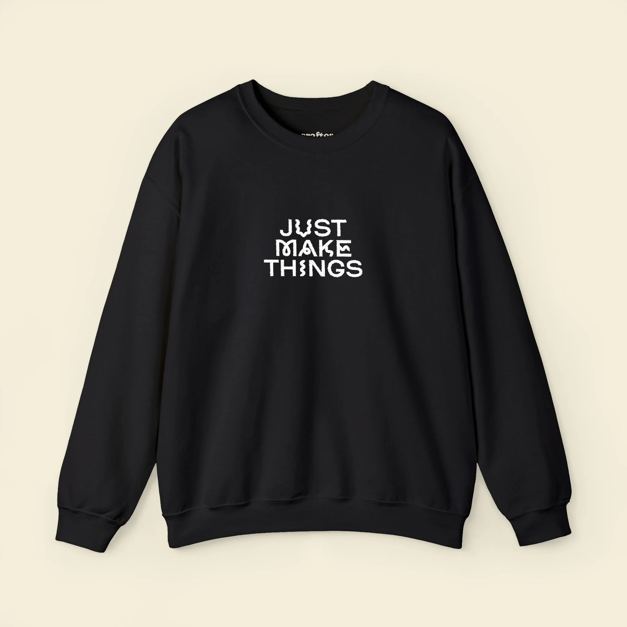 "Just Make Things" Embroidered Crewneck Sweatshirt