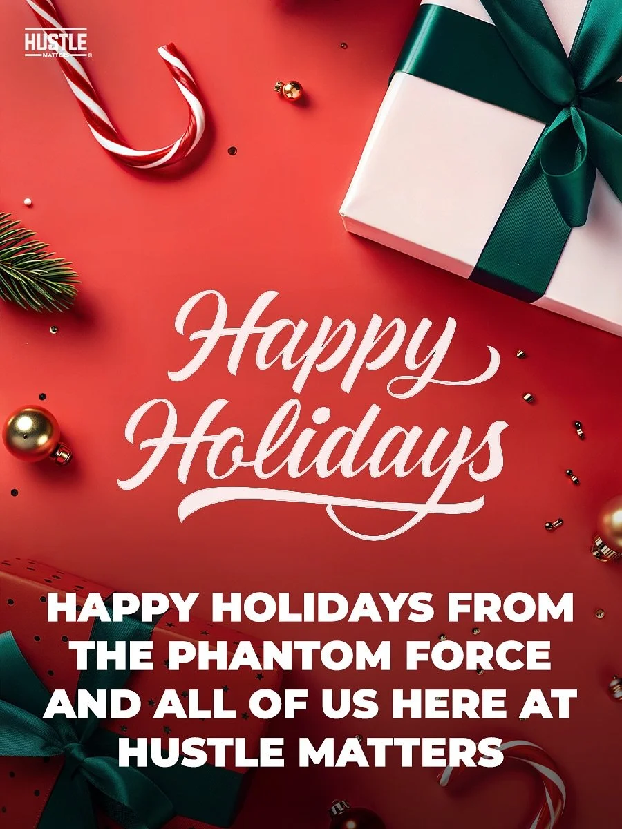 A little late, but Merry Christmas and Happy Holidays to all, from the #PhantomForce and everyone at #HustleMatters ❤️💚