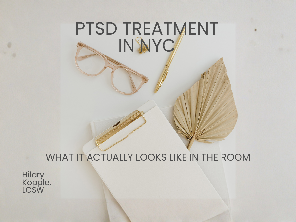 PTSD treatment NYC blog post header, Hilary Kopple LCSW