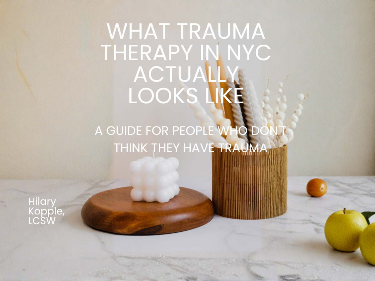 Hilary Kopple trauma therapist nyc candles and wood