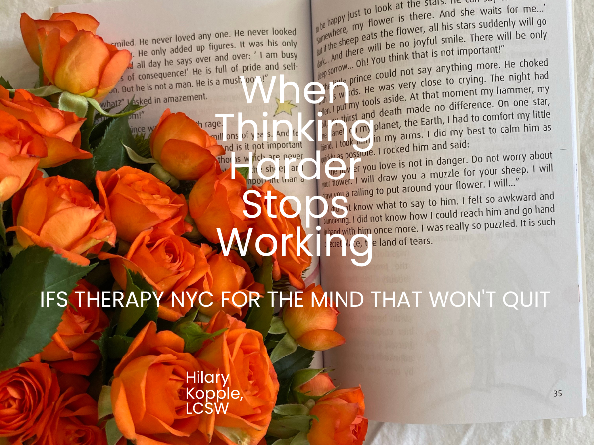 Blog post header image for When Thinking Harder Stops Working, an article about IFS therapy in NYC for overthinkers and high-functioning anxiety.