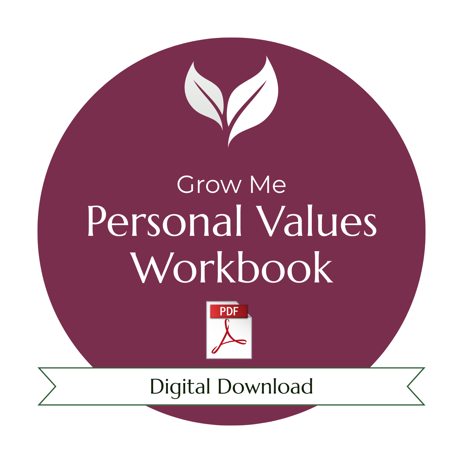 Grow Me personal values workbook title image, circle with text that reads title included, and PDF logo.
