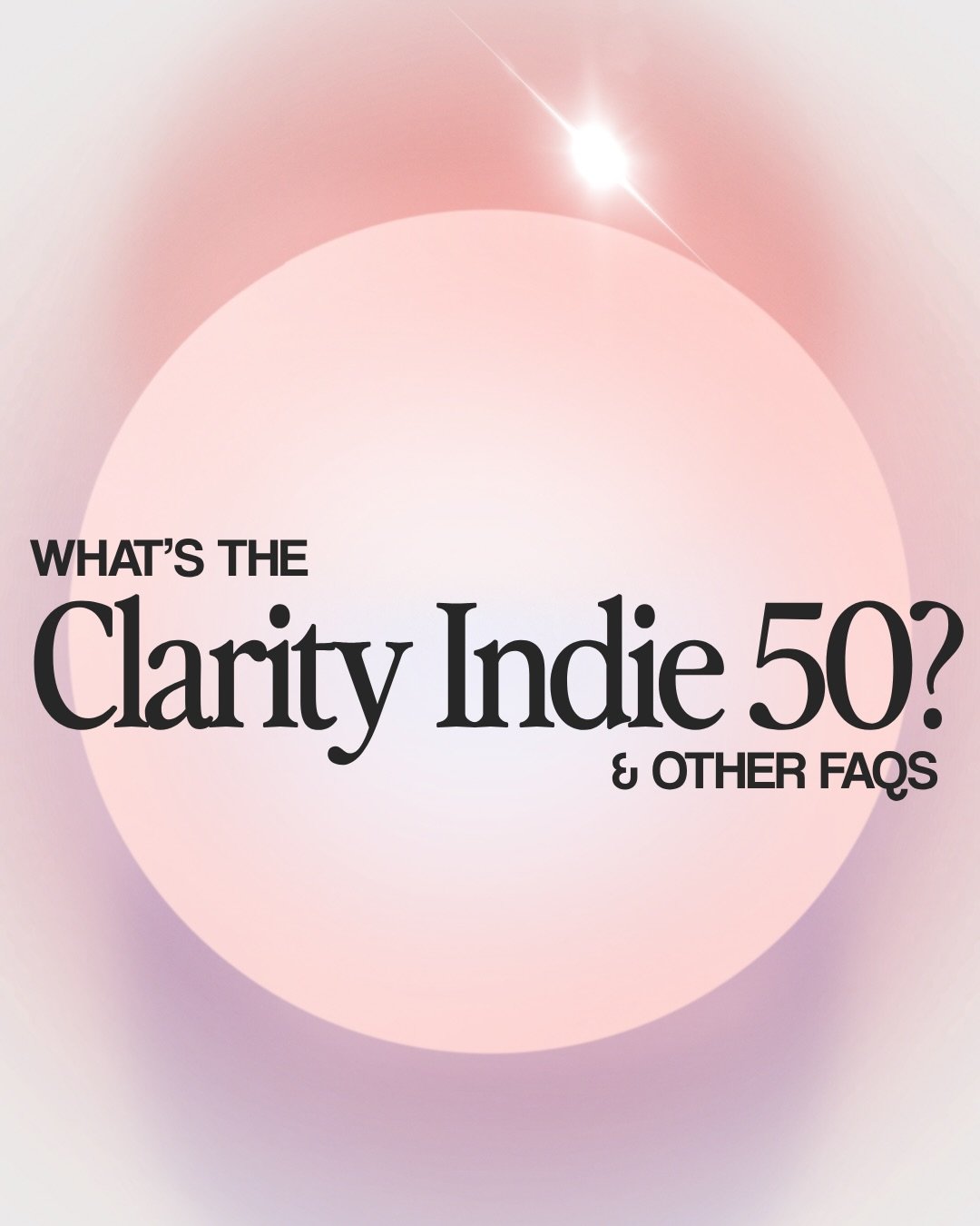 If you&rsquo;ve ever wondered what the Clarity Indie 50 is, whether we take all genres, or whether it&rsquo;s free to submit (it is), here are the questions we get asked most.

The Clarity Indie 50 is a seasonal editorial series and playlist celebrat
