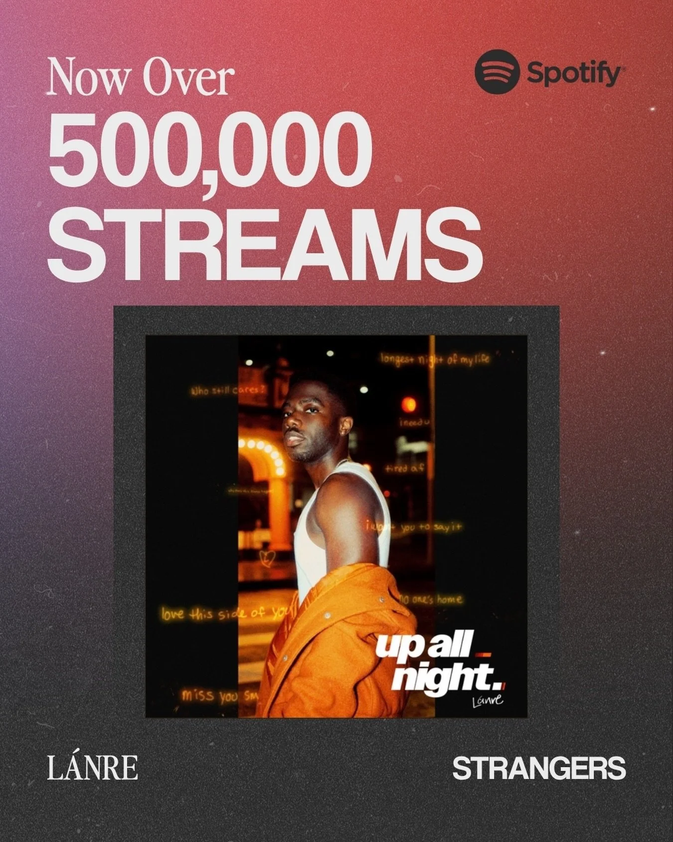 &ldquo;STRANGERS&rdquo; has officially entered its half-million era. 🪩 A song about not wanting to become strangers that continues to connect with so many people. 🧡

Huge congratulations to @lanre.official on &ldquo;STRANGERS&rdquo; surpassing 500,
