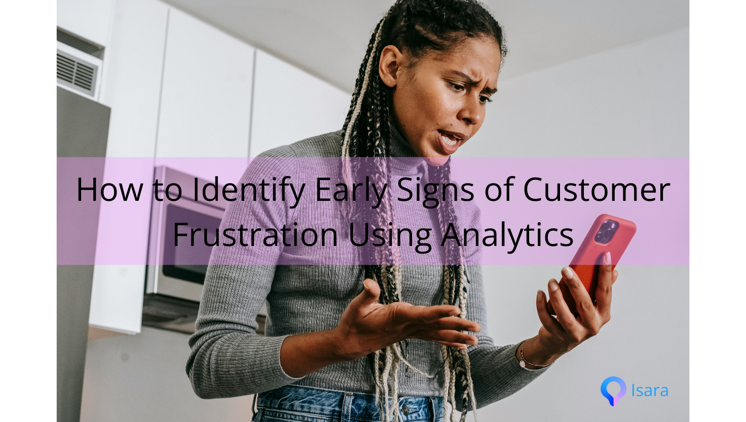 How to Identify Early Signs of Customer Frustration Using Analytics
