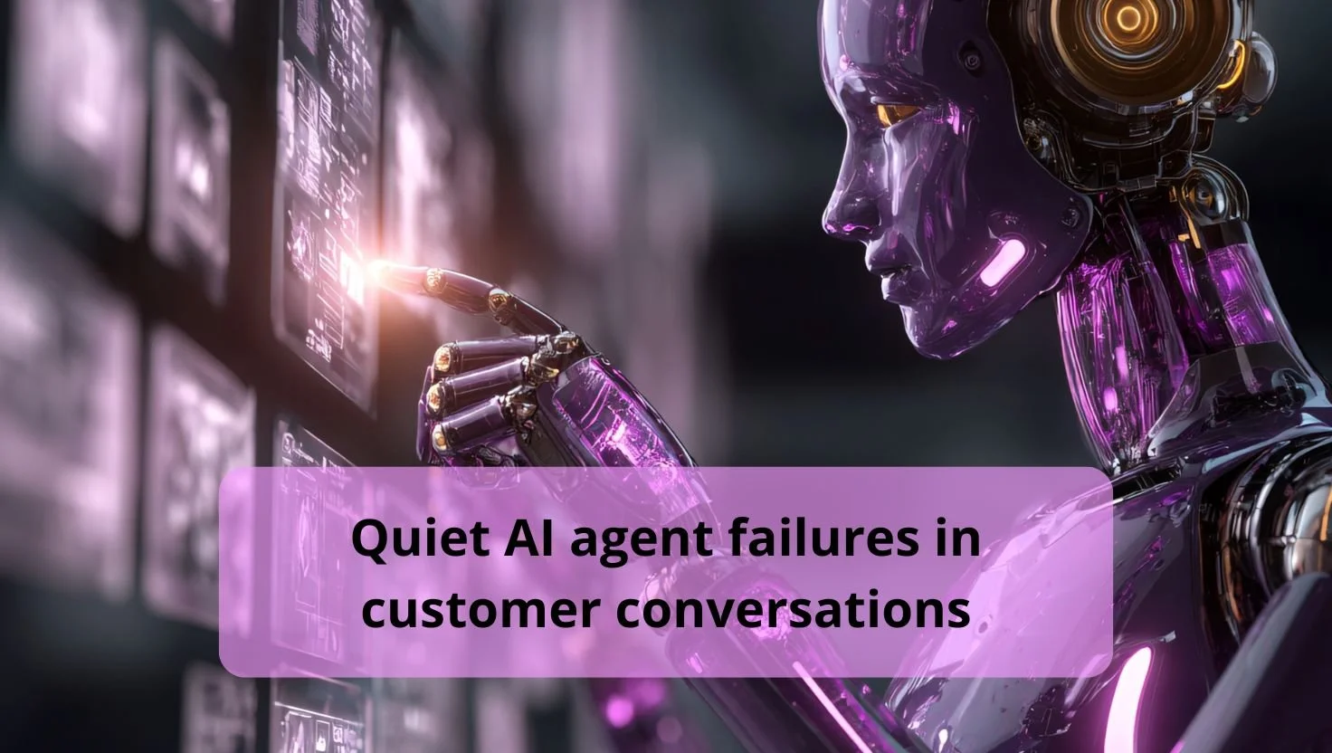 The quiet ways AI agents fail in real support conversations