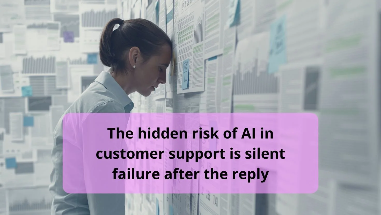 The hidden risk of AI in customer conversations is not the mistake, it is the silence after