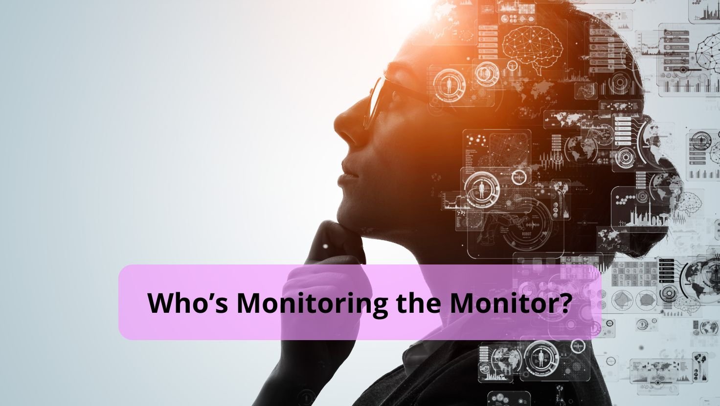 Who’s Monitoring the Monitor? The Rise of AI Oversight