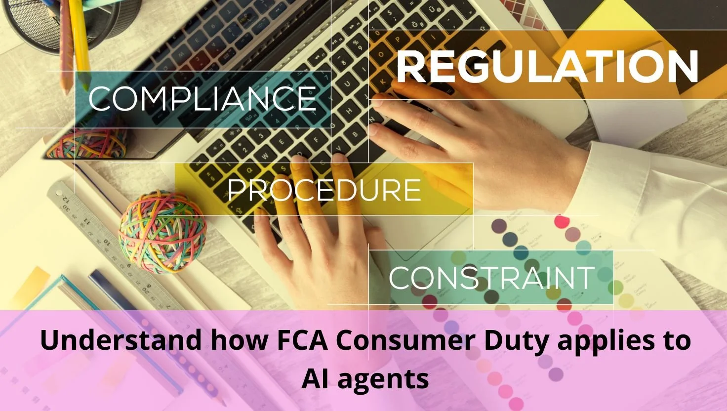 FCA Consumer Duty in the Age of Agents